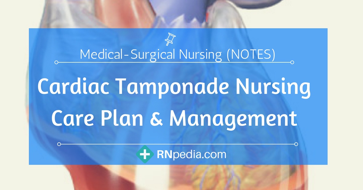 Cardiac Tamponade Nursing Care Plan & Management - RNpedia