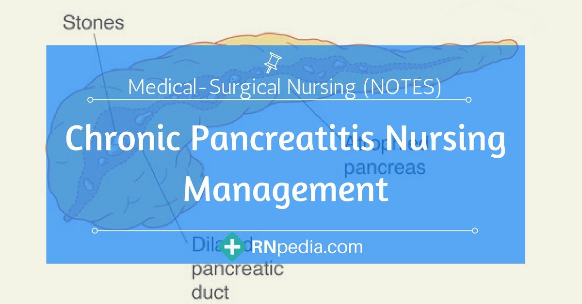 Chronic Pancreatitis Nursing Management - RNpedia