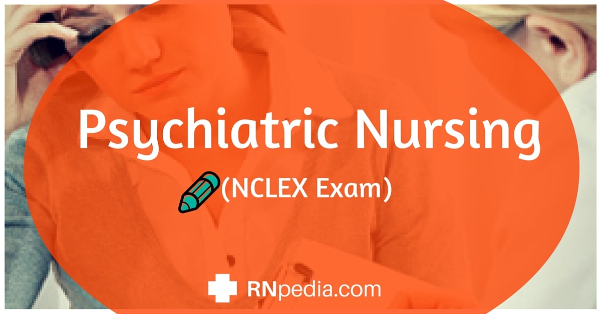 Psychiatric Nursing (NCLEX Exams) - RNpedia